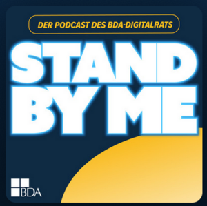 Podcast-Reihe "STAND BY ME" des BDA-Digitalrats zum Thema Mitarbeiterbindung