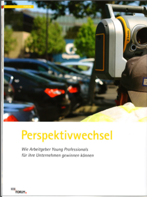 Perspektivwechsel – Wie Arbeitgeber Young Professionals für ihre Unternehmen gewinnen können