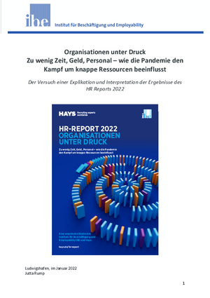 HR-Report 2022: Organisationen unter Druck – Zu wenig Zeit, Geld, Personal – wie die Pandemie den Kampf um knappe Ressourcen beeinflusst – Der Versuch einer Explikation und Interpretation der Ergebnisse des HR Reports 2022