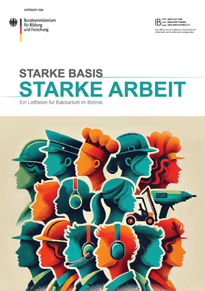 STARKE BASIS - STARKE ARBEIT: Ein Leitfaden für Basisarbeit im Betrieb STARKE BASIS - STARKE ARBEIT: Ein Leitfaden für Basisarbeit im Betrieb